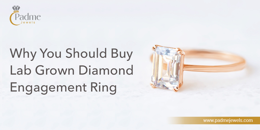 why-you-should-buy-lab-grown-diamond-engagement-ring